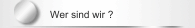 Wer sind wir ?